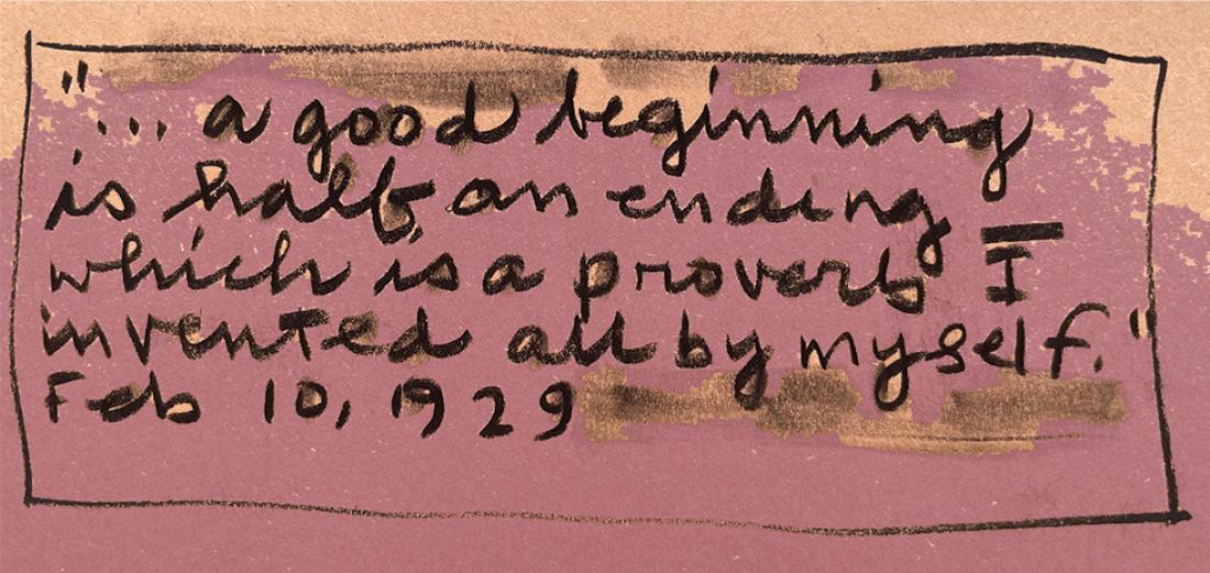 A handwritten quotation reading: “... a good beginning is half an ending—which is a proverb I invented all by myself,” dated 10 February 1929 and on a purple/pink background.
